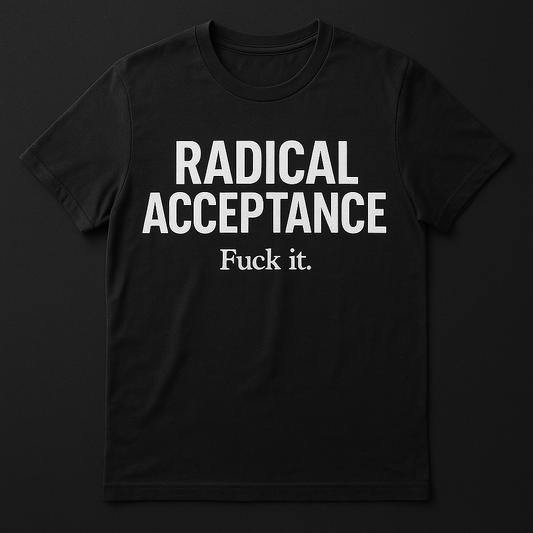 Radical Acceptance Tee